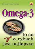 Omega-3. To co w rybach jest najlepsze.